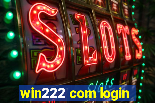 win222 com login